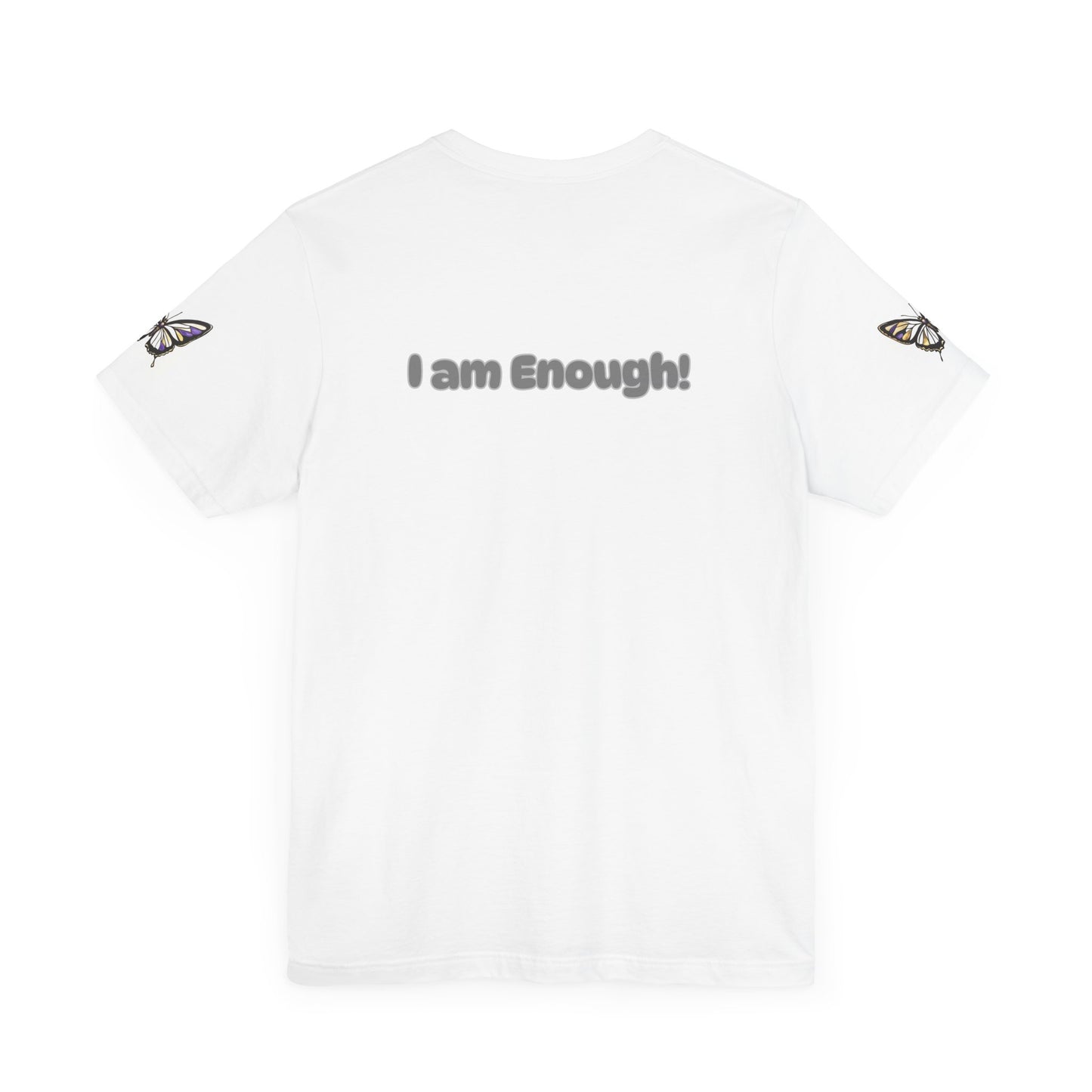 Inspirational Butterfly Tee - "I am Enough!" Unisex Jersey Short Sleeve T-Shirt